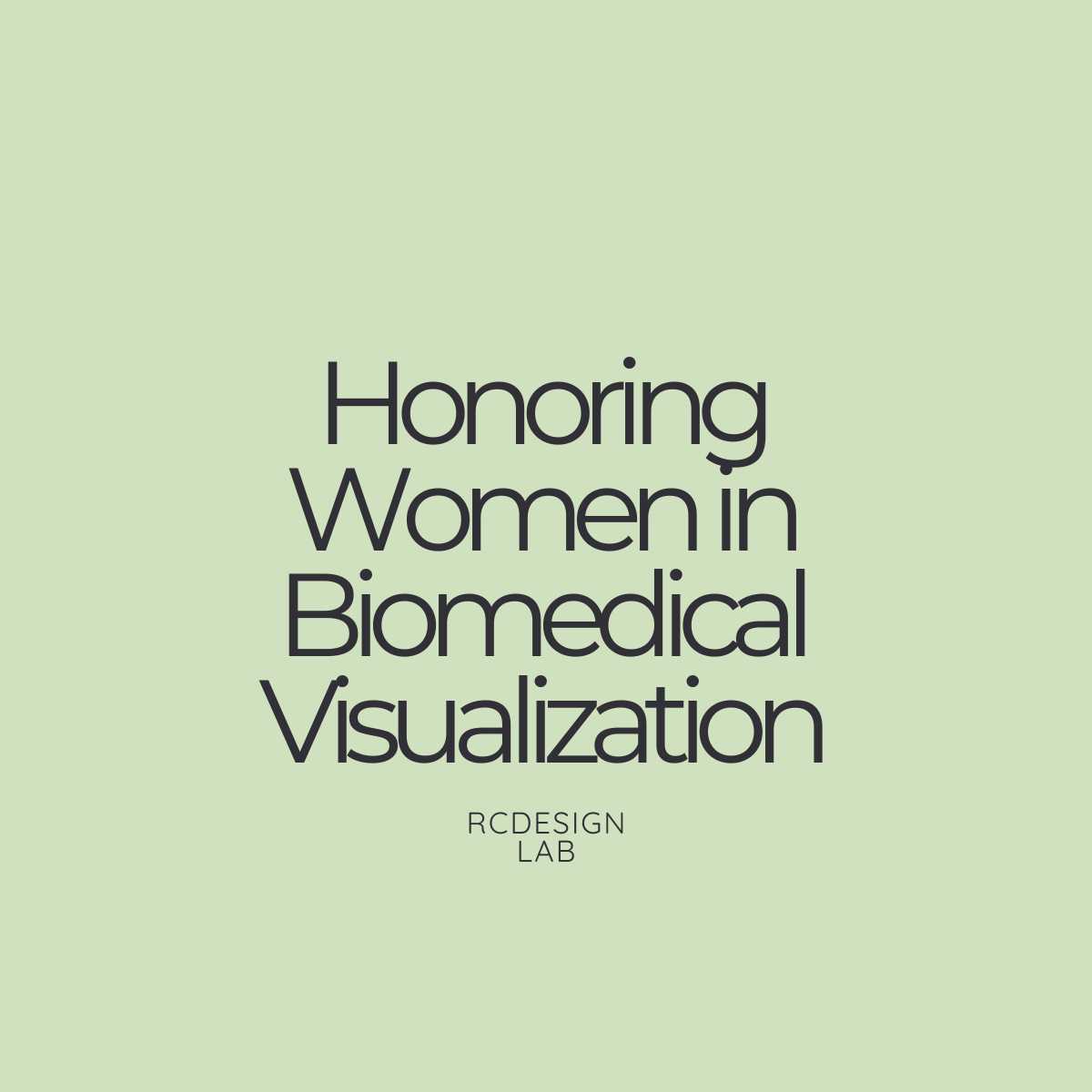Honoring Women in Science & Emerging Trends in Biomedical Visualization